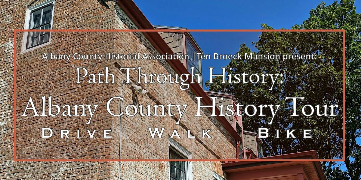 Path Through History 2024: Ten Broeck Mansion & Albany County Tour