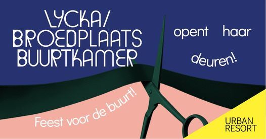 Feestelijke opening LYCKA Broedplaats & Buurtkamer