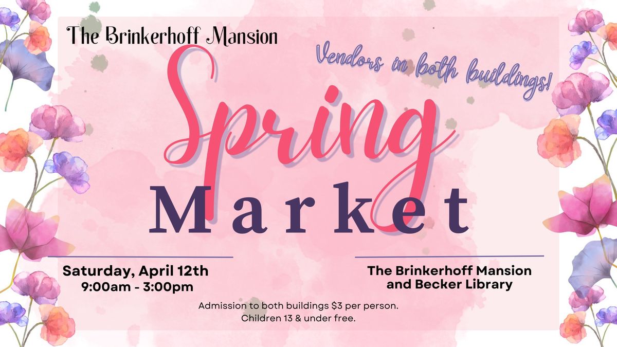 Spring Market at The Brinkerhoff Mansion 