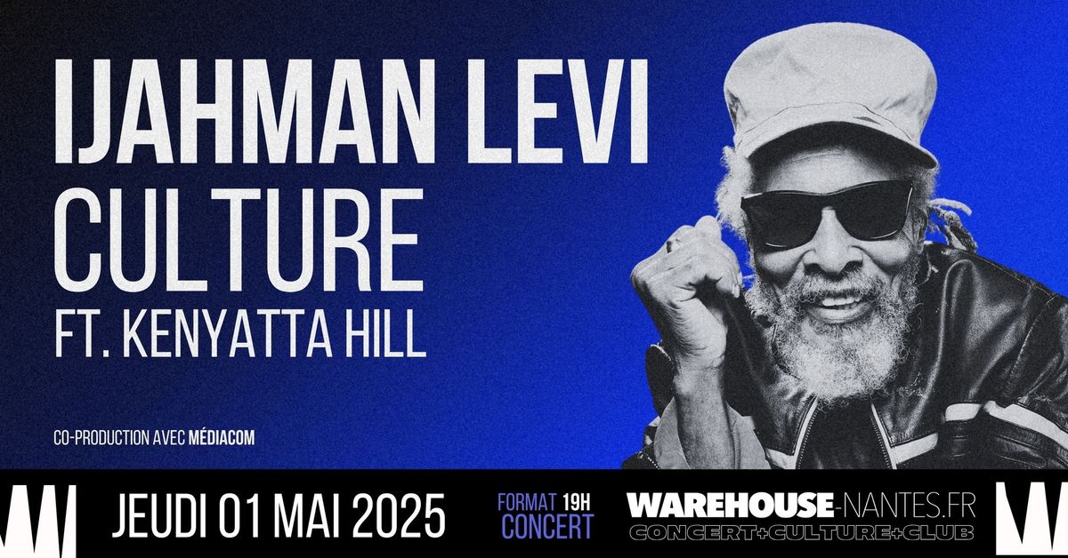 Ijahman Levi & Culture en concert au Warehouse \u00e0 Nantes !