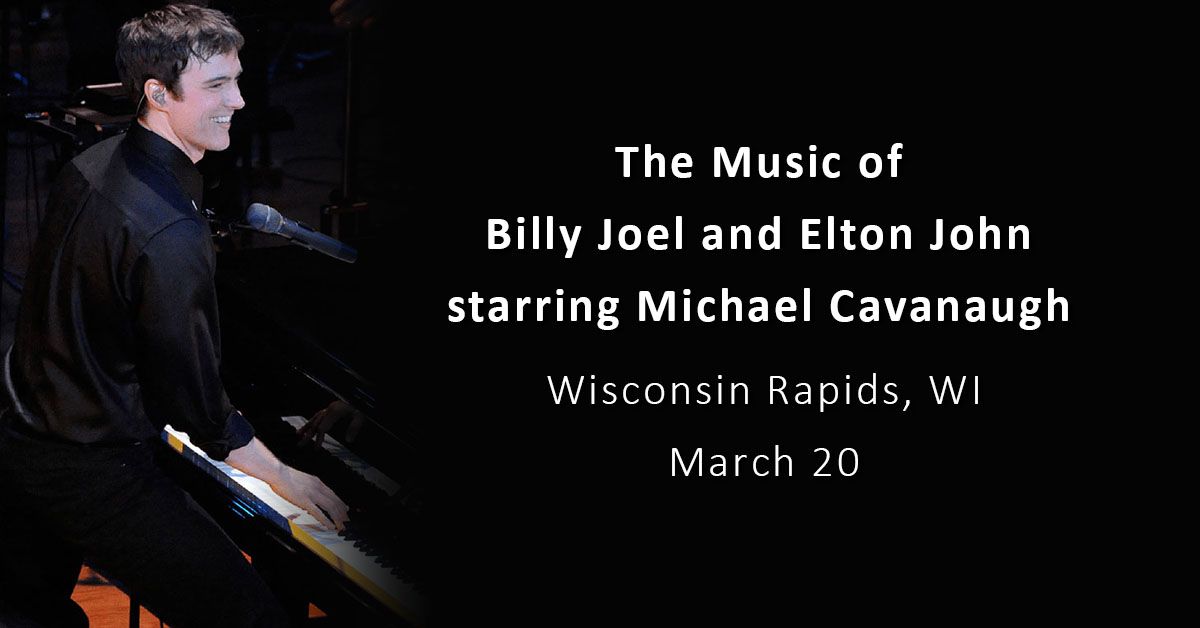 The Music of Billy Joel and Elton John Starring Michael Cavanaugh