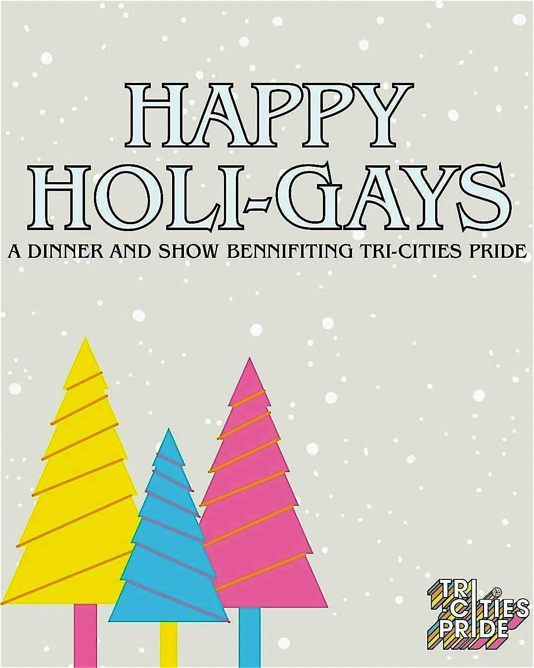 HAPPY HOLI-GAYS DINNER AND A SHOW