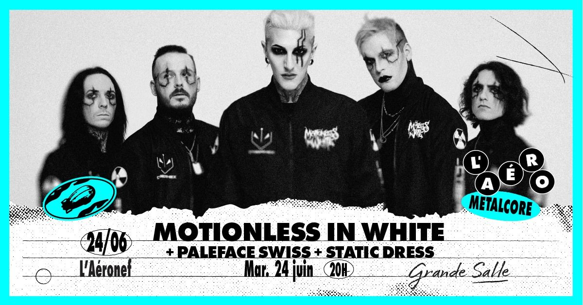 Motionless In White + Paleface Swiss + Static Dress \u2219 L'A\u00e9ronef