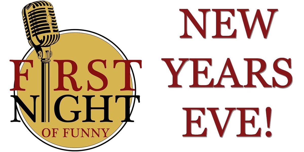 First Night of Funny - New Year's Eve!