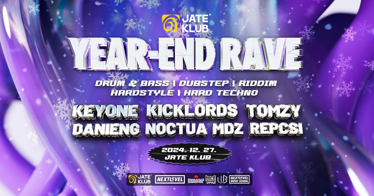 YEAR-END RAVE | JATE | SZEGED | 12.27.| KeyOne | Kicklords | Tomzy | Danieng | Noctua | MDZ | Repcsi