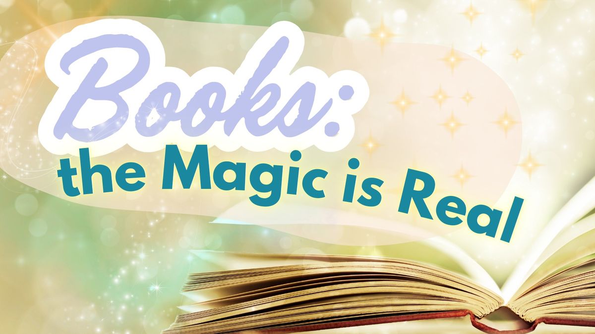 Books: the Magic is Real!