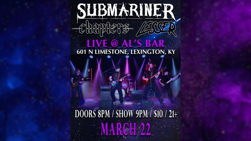 Submariner @Als Bar w/ Chapters / Lesser, Al's Bar of Lexington, 22 ...