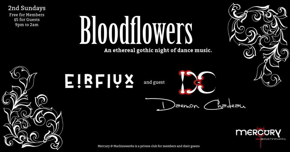 Bloodflowers! An ethereal gothic night of music with guest Daemon Chadeau!