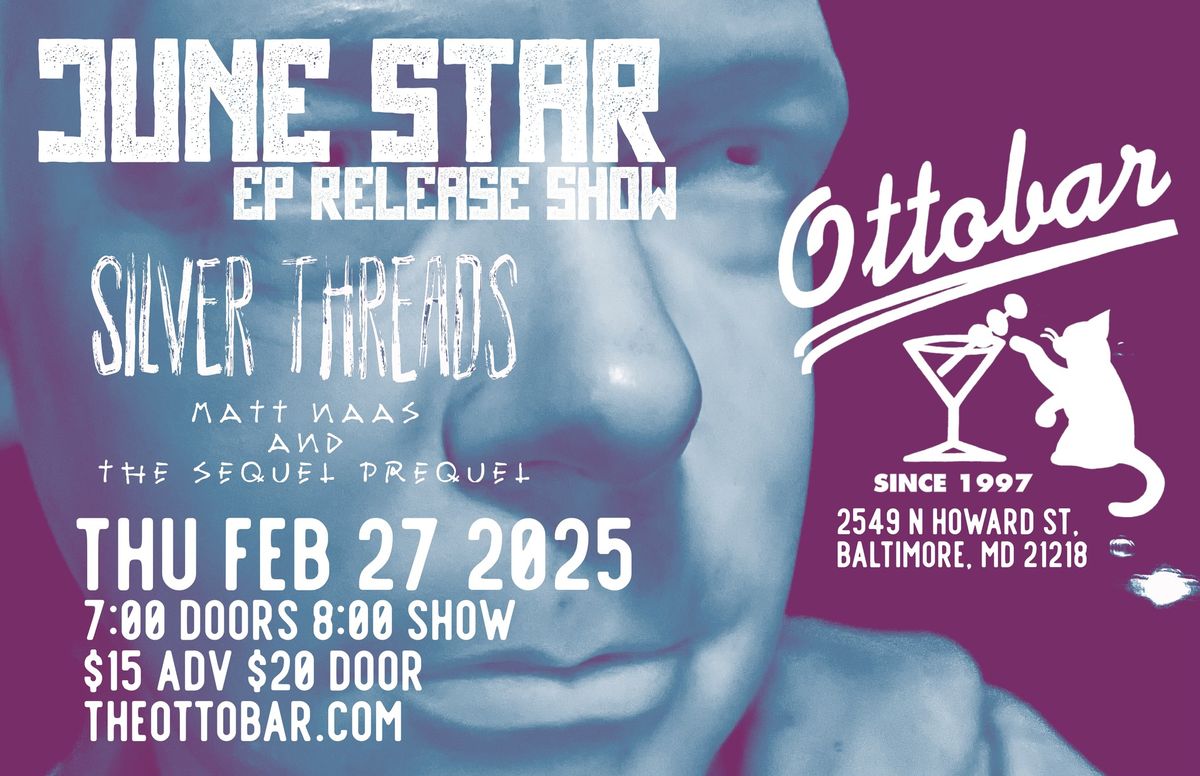 June Star EP Release @ Ottobar w\/ Silver Threads, Matt Naas