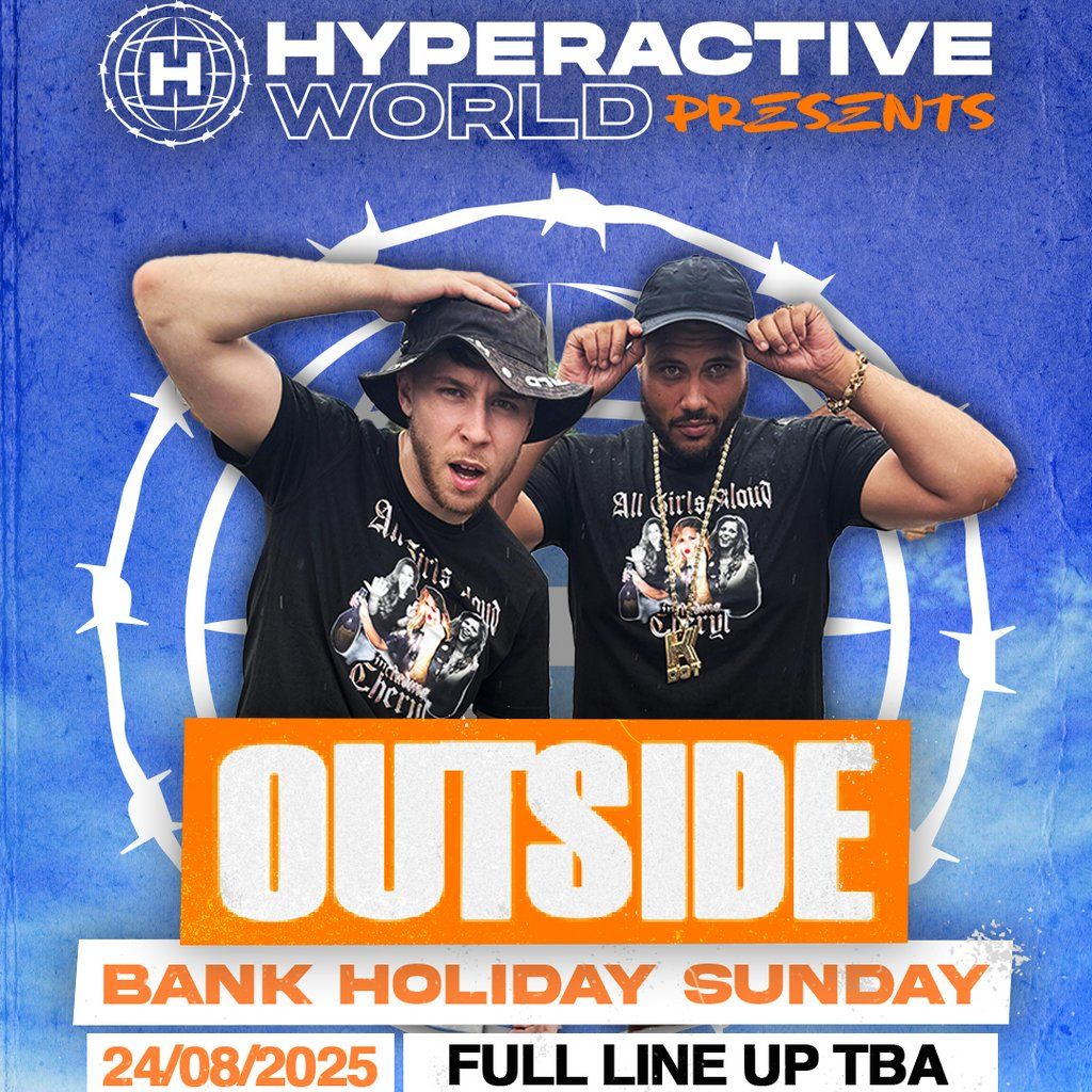 Hyperactive World presents.. OUTSIDE w\/ TeeDee & K Dot |Bassline