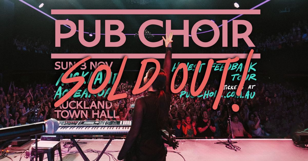 Pub Choir - Auckland, NZ - Auckland Town Hall (Honest Feedback Tour)