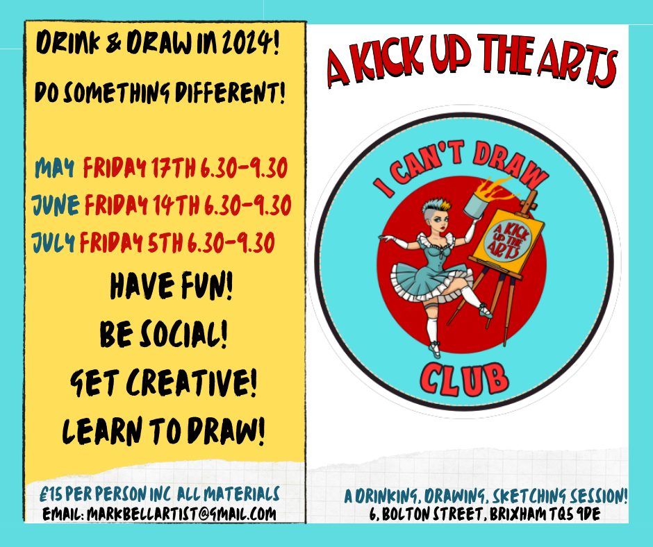 A Kick Up The Arts - ' I can't draw' Club - Adults Sip & Sketch Sessions - Brixham! 