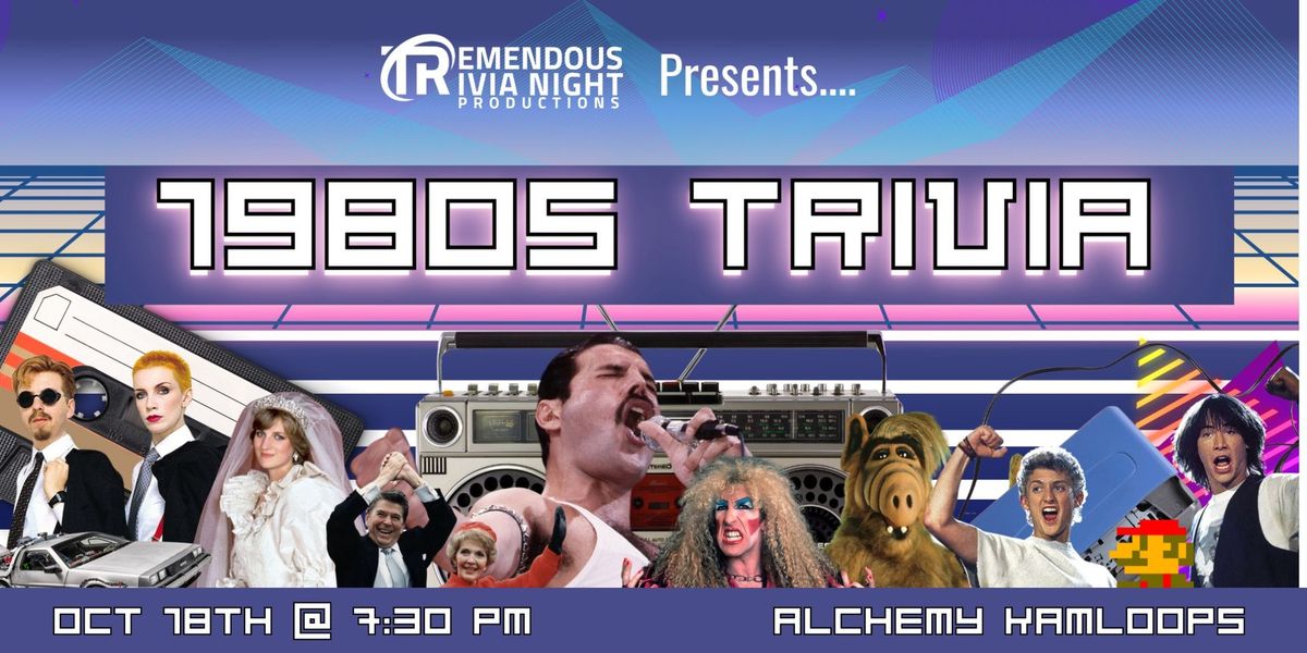 Back To The 80s Trivia Night at Alchemy Brewing Kamloops!