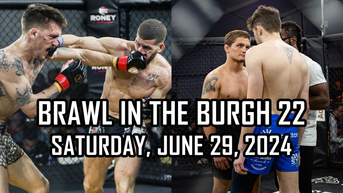 Brawl in the Burgh 22: Live MMA in Monroeville!