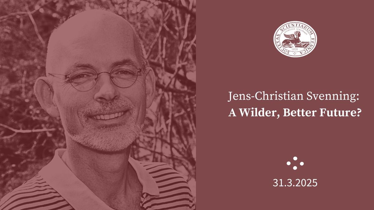 A Seminar by Jens-Christian Svenning: "A Wilder, Better Future?"