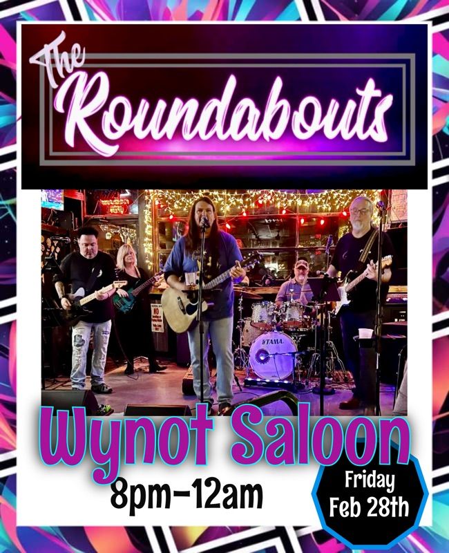 Roundabouts @ Wynot Saloon