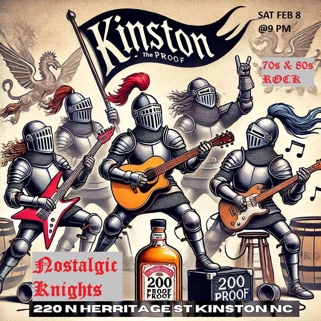 Nostalgic Knights Rocks out The Proof-Kinston