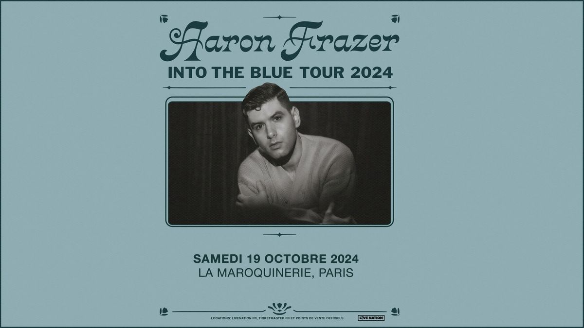 AARON FRAZER | La Maroquinerie, Paris - samedi 19 octobre 2024