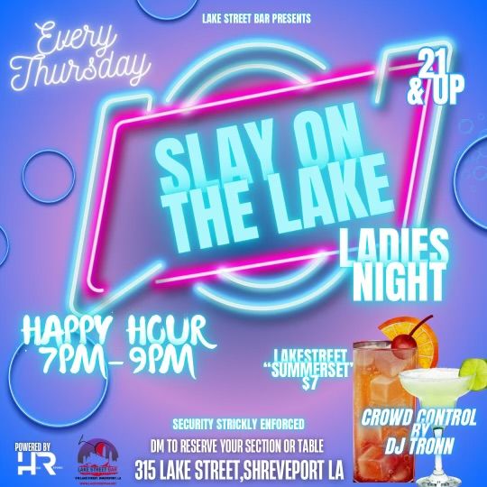 "Slay on the Lake" Sexy Thursdays Ladies Night Out with Dj Tronn