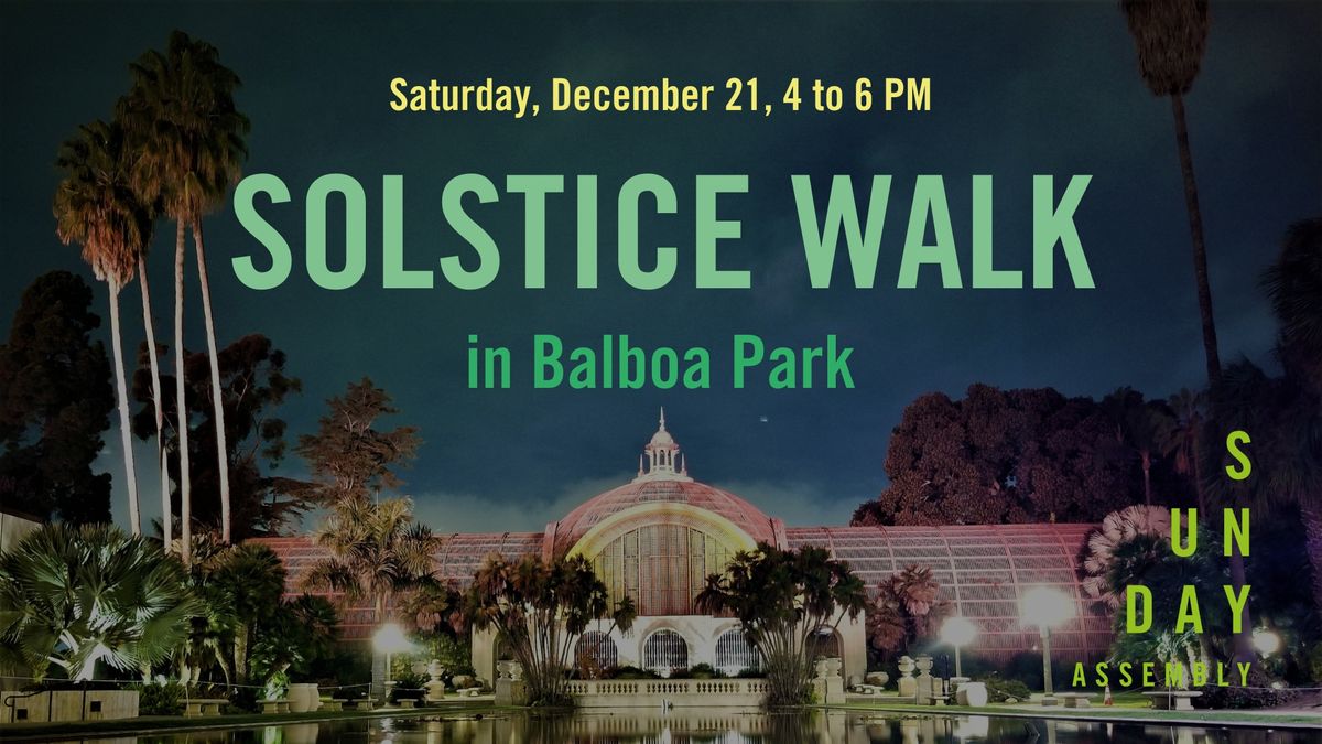 Solstice Walk in Balboa Park