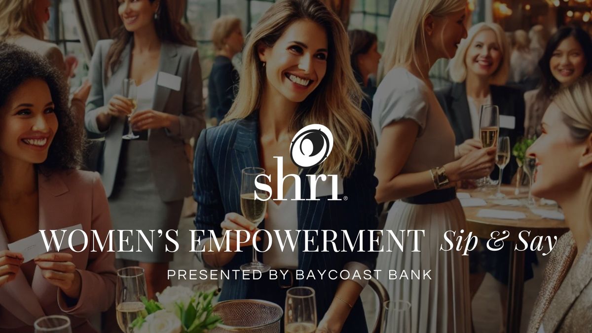 Women\u2019s Empowerment Sip and Say Networking Event