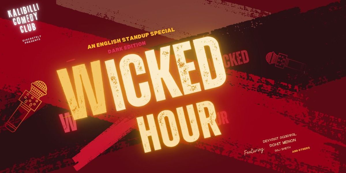 WICKED HOUR 2 - DARK COMEDY SPECIAL