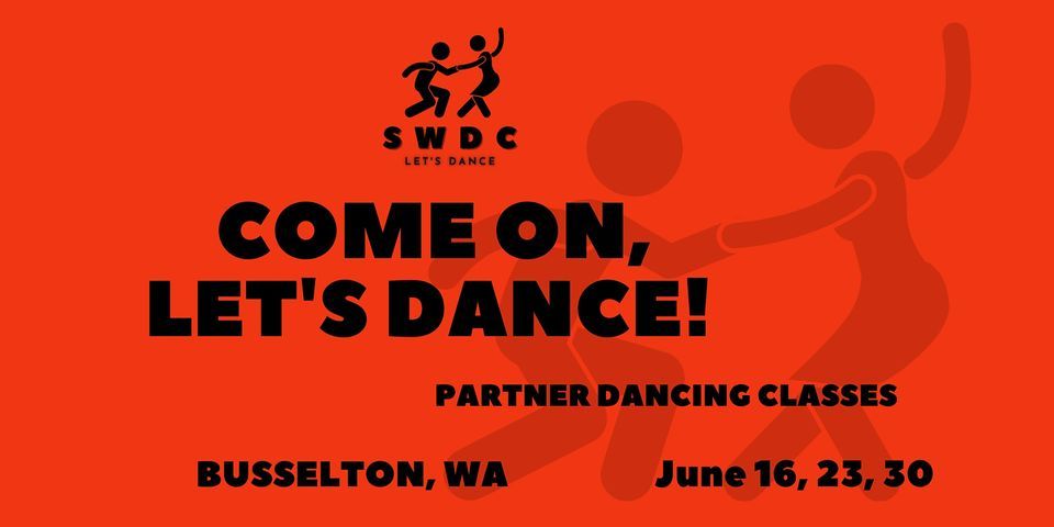 COME ON, LETS DANCE! - Partner Dancing Classes, 22 Peel tce, Busselton ...