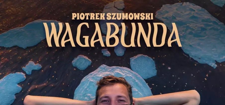 Piotrek Szumowski - stand up - program "Wagabunda"