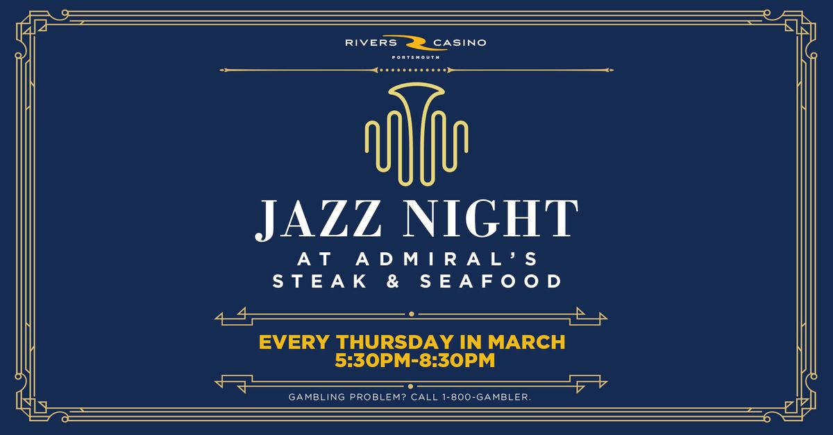 Jazz Night at Admiral's Steak & Seafood | Rivers Casino Portsmouth