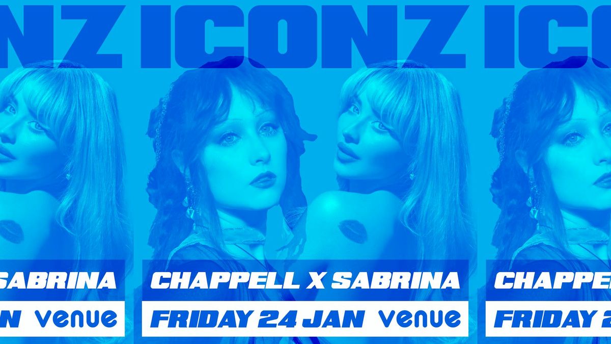 ICONZ - CHAPPELL X SABRINA