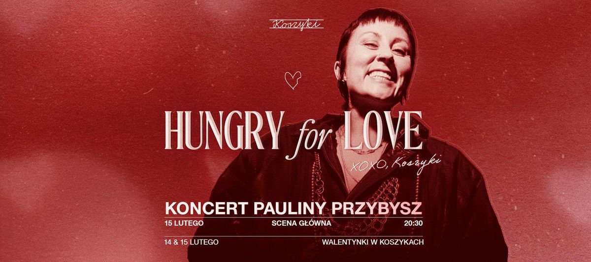 Hungry for Love | Walentynki w Koszykach