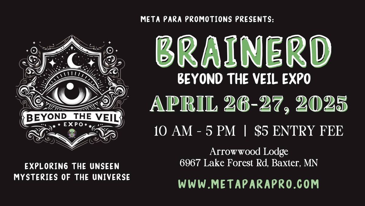 Brainerd - Beyond The Veil Expo - April 26th and 27th 2025