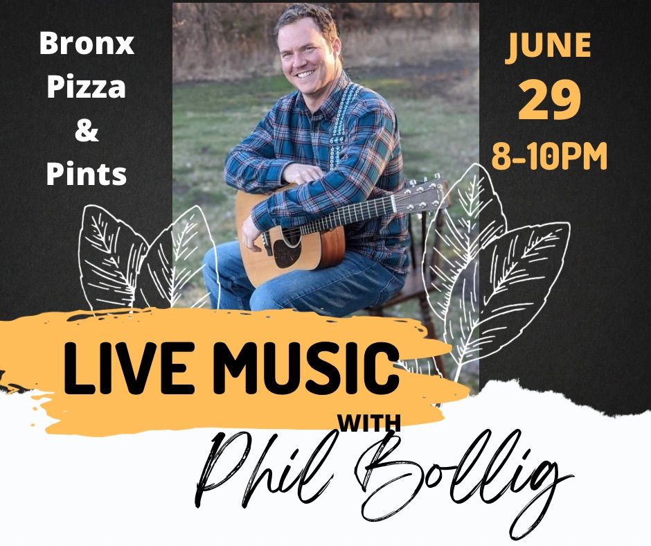 LIVE MUSIC with Phil Bollig \ud83c\udfb6 