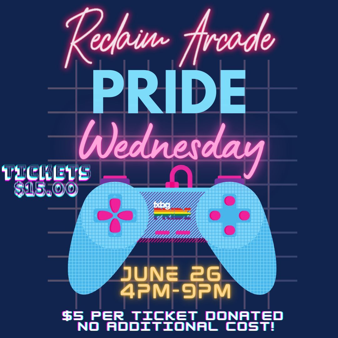 Pride Night @ Reclaim Arcade! 