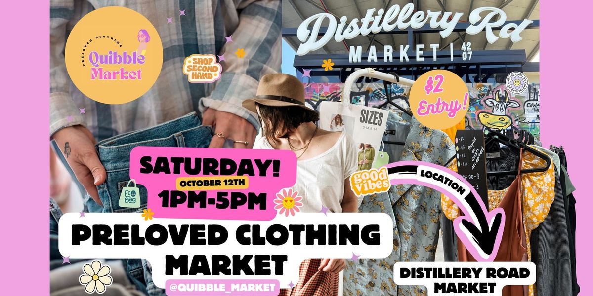 Quibble Market Preloved Fashion at Distillery Road Market Oct 12th