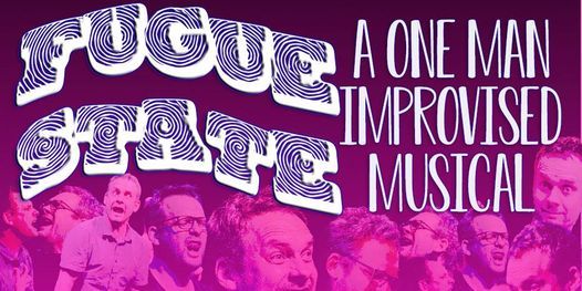 Fugue State: A One-Man Improvised Musical