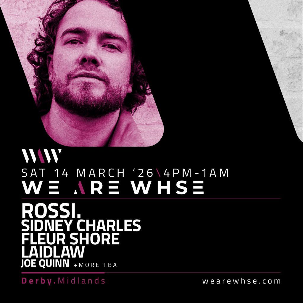 We Are WHSE Presents: Rossi + More
