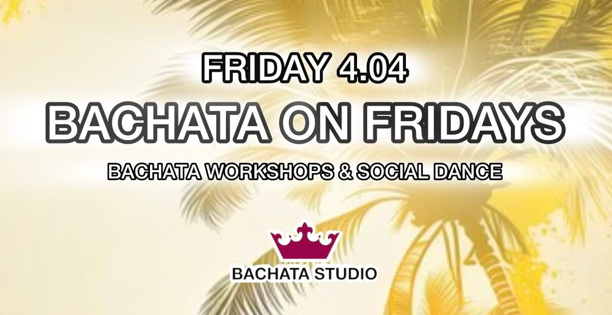 BACHATA ON FRIDAYS (4.04.2025)