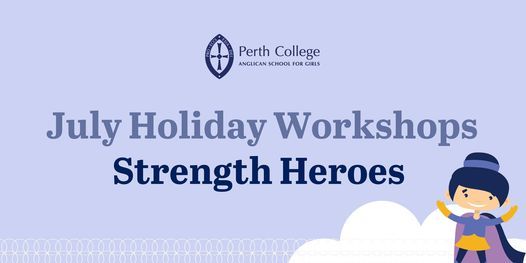 July Holiday Workshops \u2013 Strength Heroes