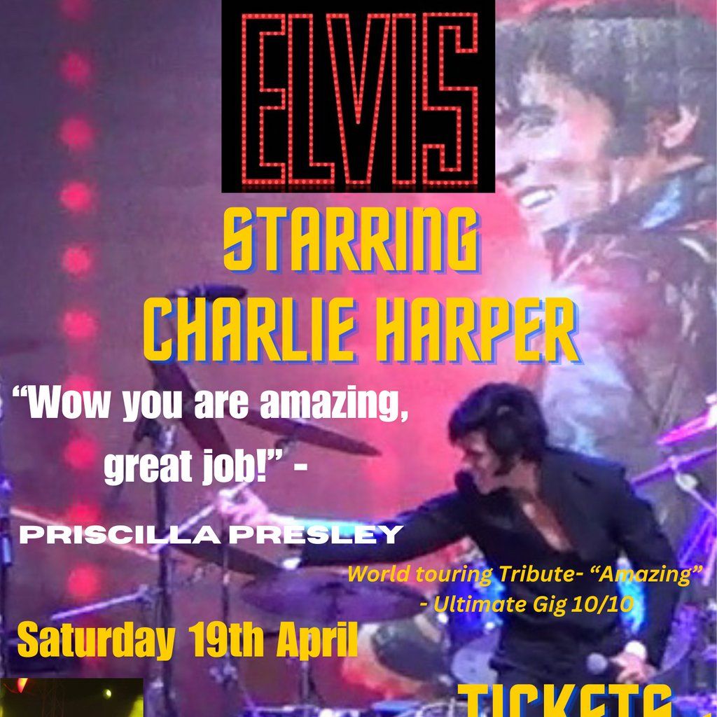 "Elvis" - "By Charlie Harper" - Leading UK Tribute 10\/10