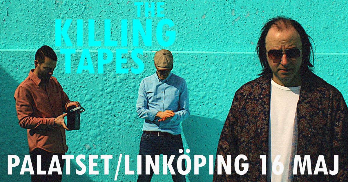 The Killing Tapes p\u00e5 Palatset