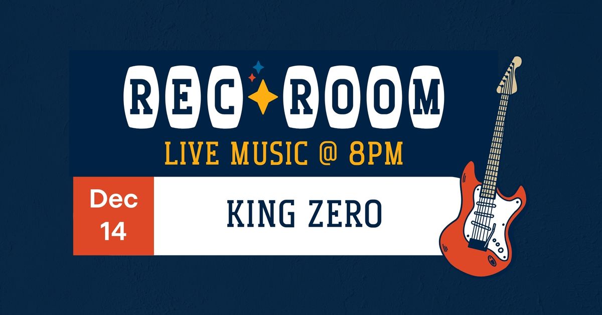 Rec Room Live Music: King Zero