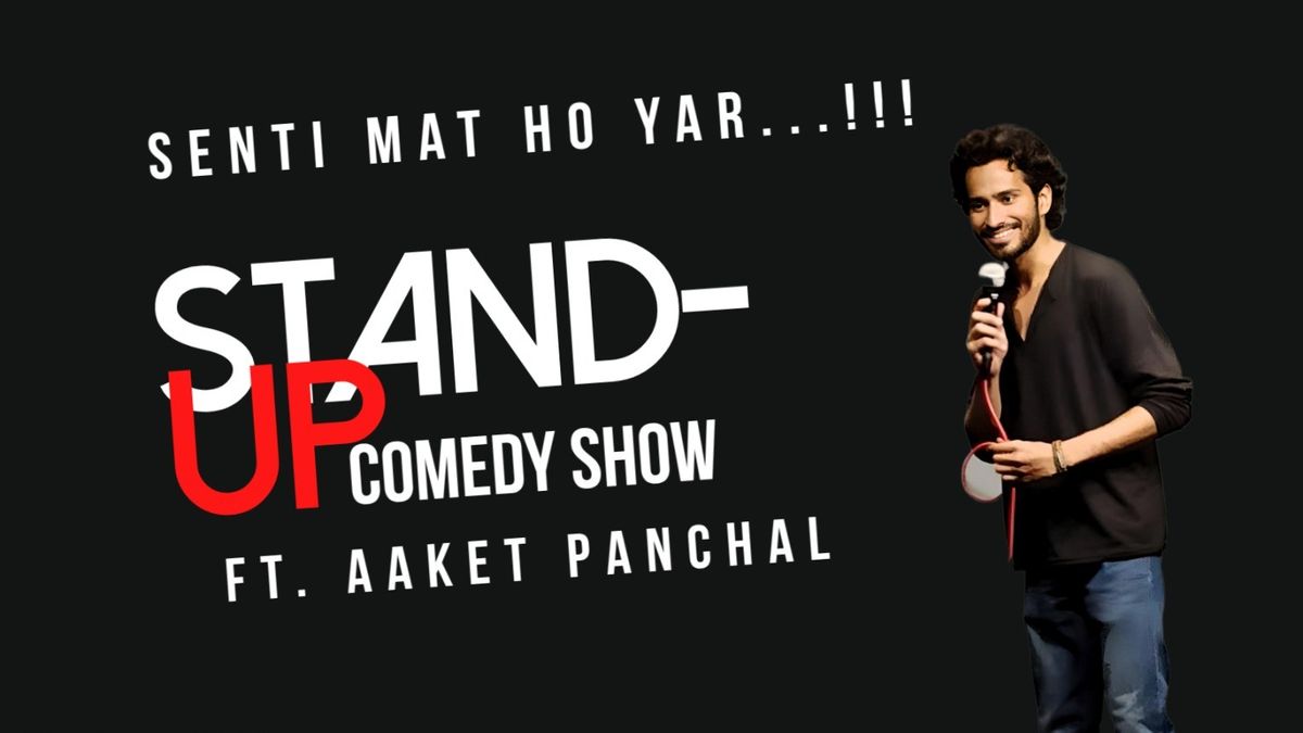 Senti Mat Ho Yar - A Standup Comedy Show