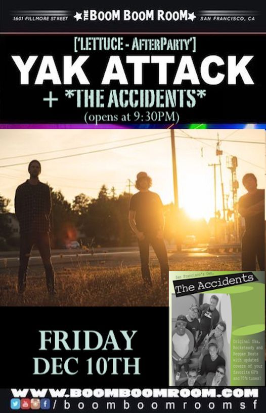 YAK ATTACK [LETTUCE AFTERPARTY] + THE ACCIDENTS (at Boom Boom Room)