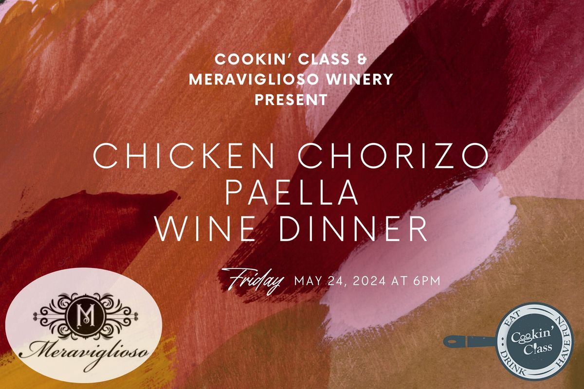 Meraviglioso Winery & Cookin\u2019 Class Present the Chicken & Chorizo Paella Wine Dinner