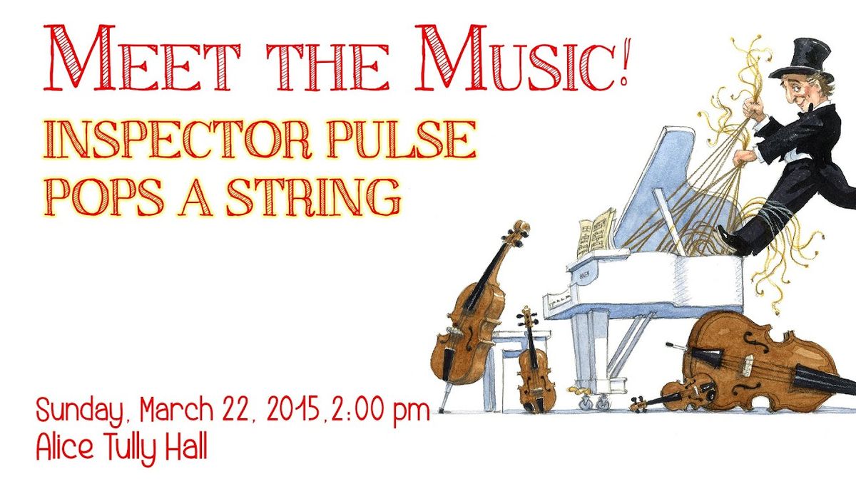 Inspector Pulse Pops a String at Lincoln Center - Alice Tully Hall