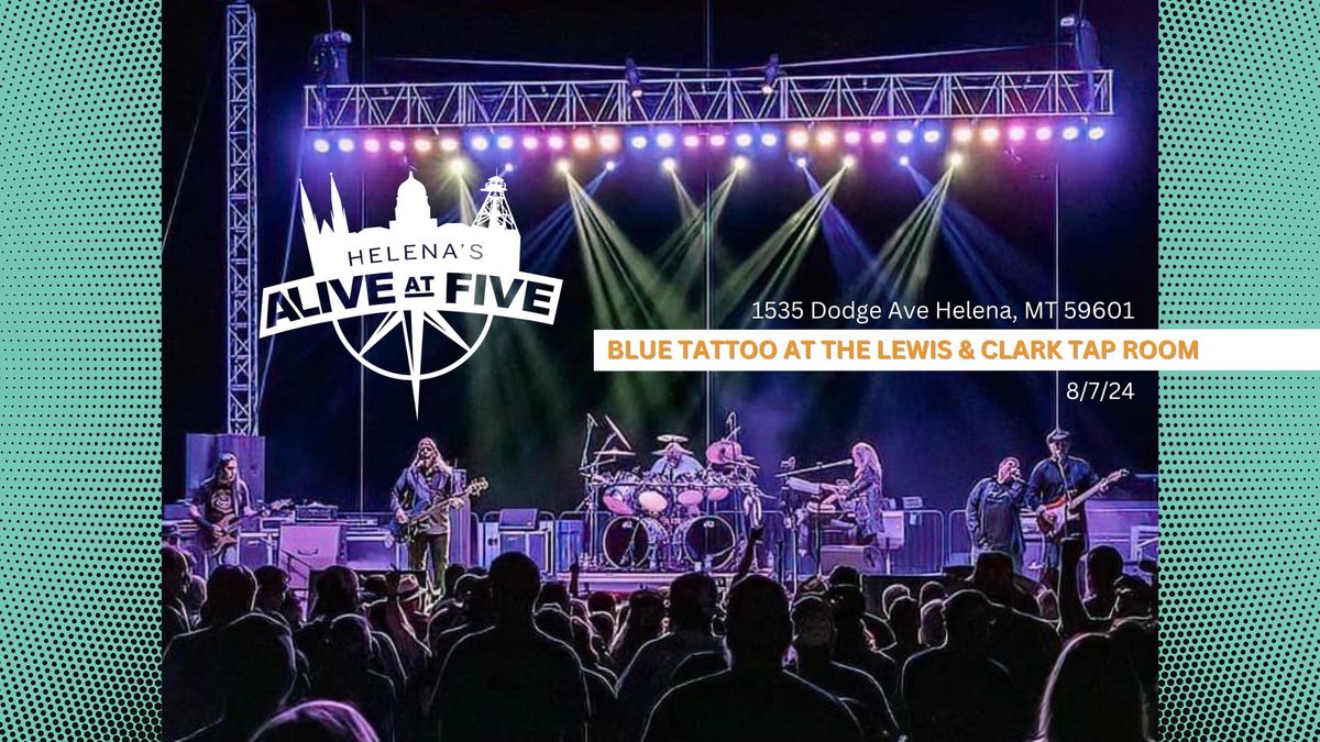 Alive at Five with Blue Tattoo