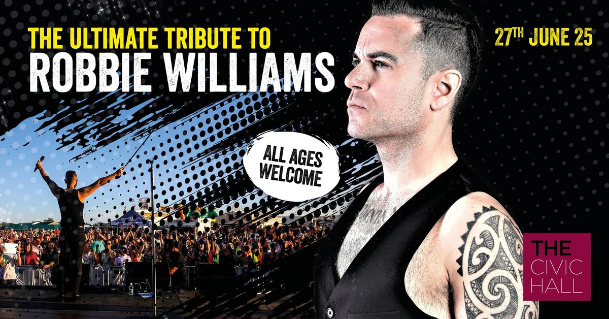 The Ultimate Tribute to Robbie Williams!