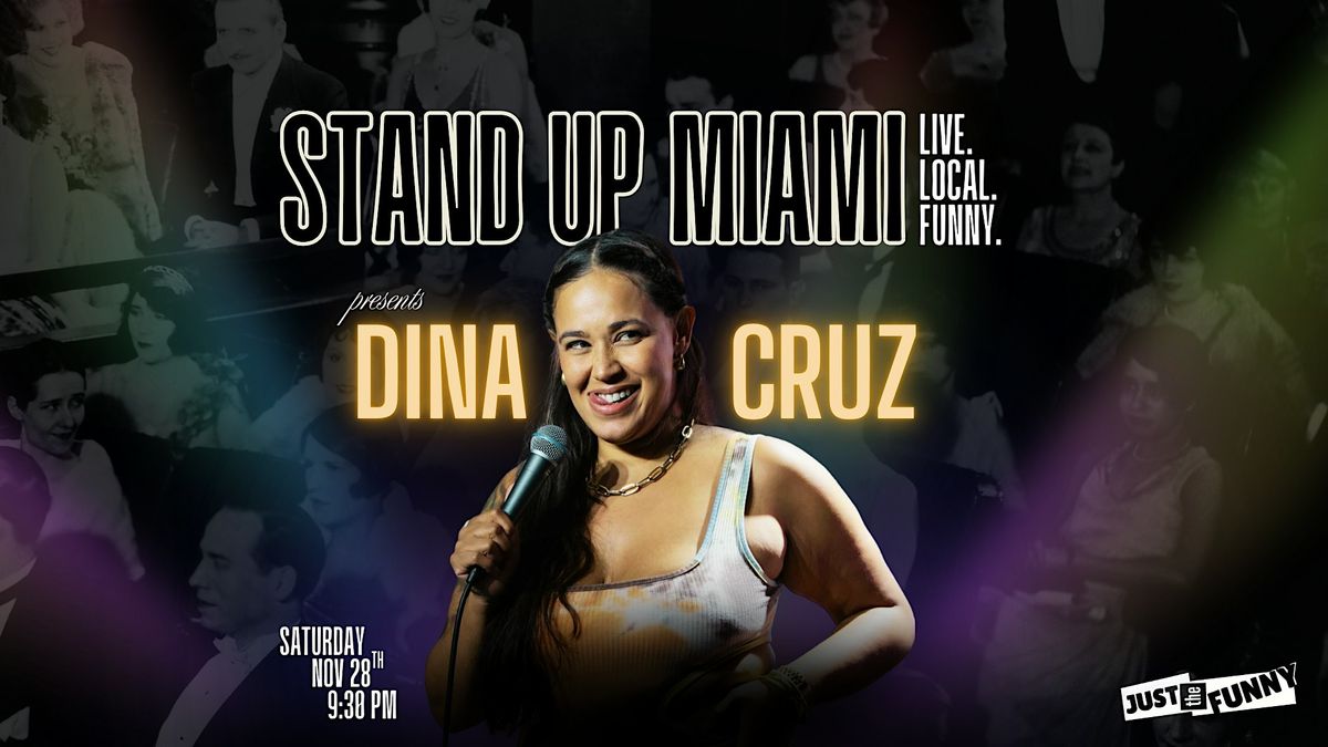Stand Up Miami Presents: Dina Cruz ⭐ (One Night Only), Just The Funny ...