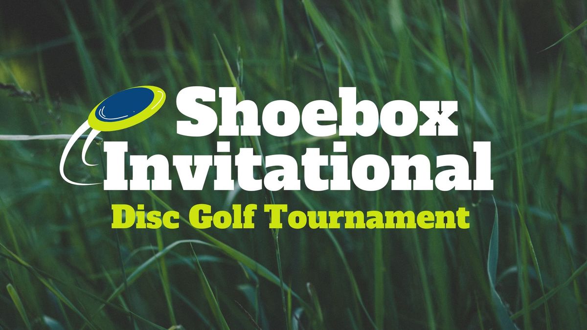 Shoebox Invitational Disc Golf Tournament 